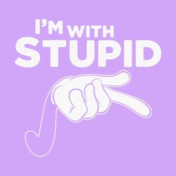 i'm with stupid