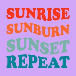 summer sunrise sunburn sunset repeat