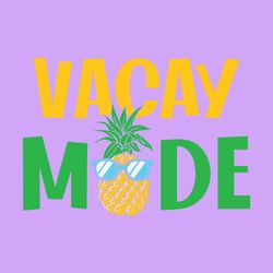 vacay mode pineapple vacation beach