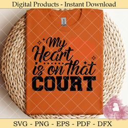 my heart is on that court svg design