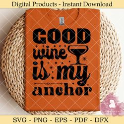 good wine is my anchor svg