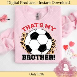 that's my brother sublimation cricut png