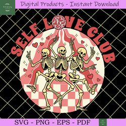 self love club valentine skeleton svg