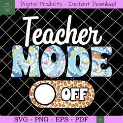 teacher mode off summer svg