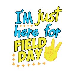just here for field day last day svg
