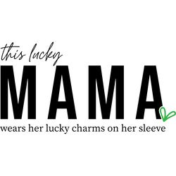 this lucky mama wears, svg lucky, sleeve