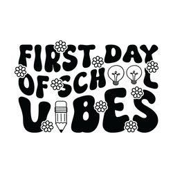 first day of school vibes svg digital download files