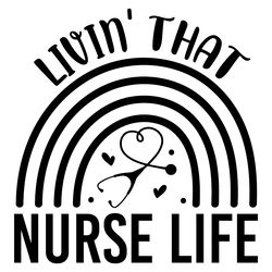 livin that nurse life svg cut file digital download files