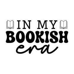 in my bookish era - book lover svg digital download files