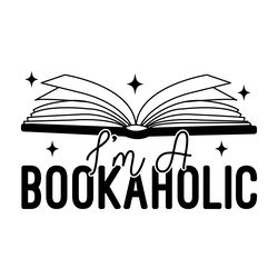 i'm a bookaholic - book lover svg digital download files
