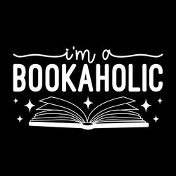 i'm a bookaholic - book lover svg design