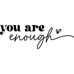 you are enough svg, self love, self care