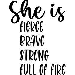 she is fierce brave strong full of fire digital download files
