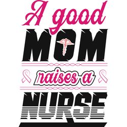 mom raises a nurse t-shirts design digital download files