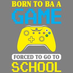 born to game forced to go to school digital download files