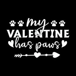 my valentine has paws dog or cat lover digital download files