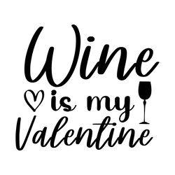 free wine is my valentine's day digital download files