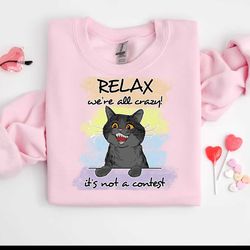 relax we're all crazy funny cat png