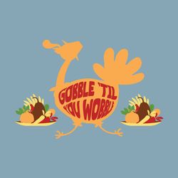 gobble 'til you wobble