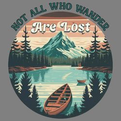 not all who wander are lost sublimation digital download files