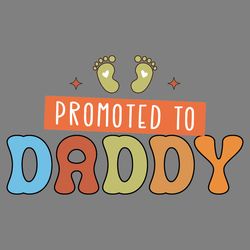 promoted to daddy - father's day png digital download files