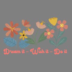 dream it wish it do it png sublimation digital download files