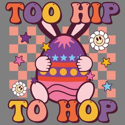 too hip to hop - groovy easter png digital download files