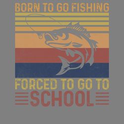 funny born to go fishing bass fish digital download files