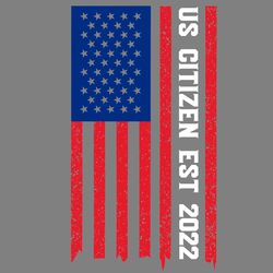us citizen est 2022 usa flag celebration