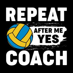 repeat after me yes coach volleyball digital download files