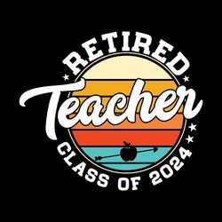 vintage retired teacher class of 2024 digital download files