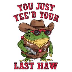 you just yeed your last haw frog meme png