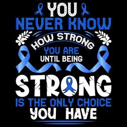 colon cancer strong t-shirt design digital download files