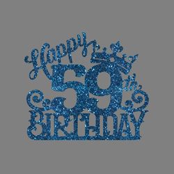 59 59th birthday cake topper svg digital download files