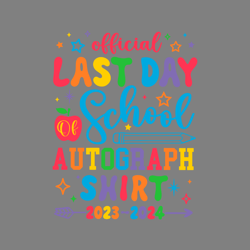 official last day of school autograph svg png for shirt instant download