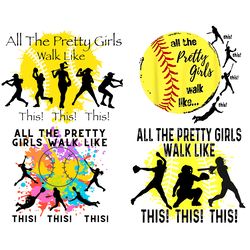 softball png file - all the pretty girls walk like. this! this! this!