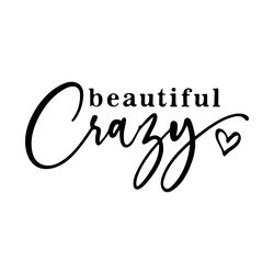 beautiful crazy svg, country girl svg, southern girl svg, small town girl svg, rodeo cowgi