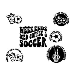 weekends iced coffee & soccer svg digital download files