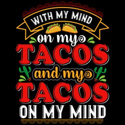 on my tacos t-shirt design vector digital download files