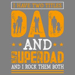 i have two titles dad and superdad digital download files