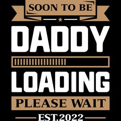 soon to be daddy loading please wait digital download files