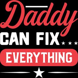 daddy can fix everything t shirt design digital download files