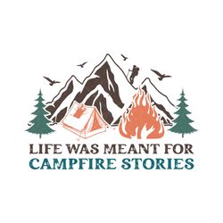 Life Was Meant Camping SVG Sublimation