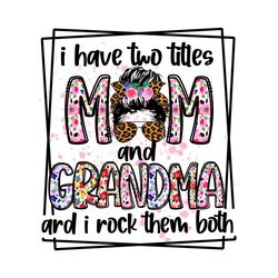 i have two titles mom and grandma png