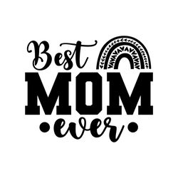 best mom ever mother's day svg