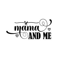 mama and me mother's day svg