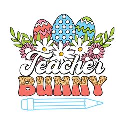 teacher of sweetest bunnies easter svg