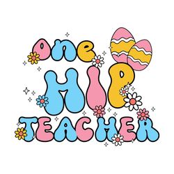 one hip teacher easter svg