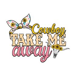 cowboy take me away svg