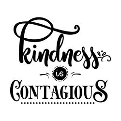 kindness is contagious i kindness svg